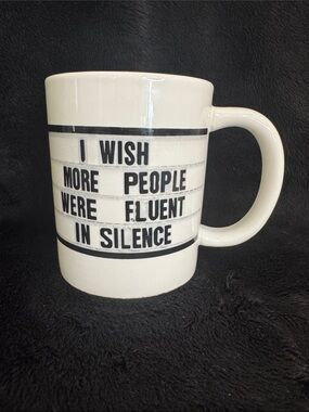 El Arroyo White Ceramic Coffee Mug- 'I Wish More People Were Fluent in Silence'